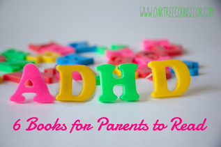 6 great books for Parents with an ADHD Child by Nikki Schwartz, LPC at Oaktree Counseling in Virginia Beach