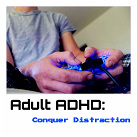Adults with ADHD are notorious for getting distracted from the task at hand.  How to deal by Nikki Schwartz, LPC