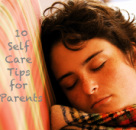 10 Self Care Tips for Parents by Nikki Schwartz at SpectrumPsychological.net