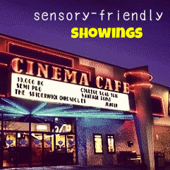 Sensory Friendly Showings at Cinema Cafe in November by Nikki Schwartz at SpectrumPsychological.net